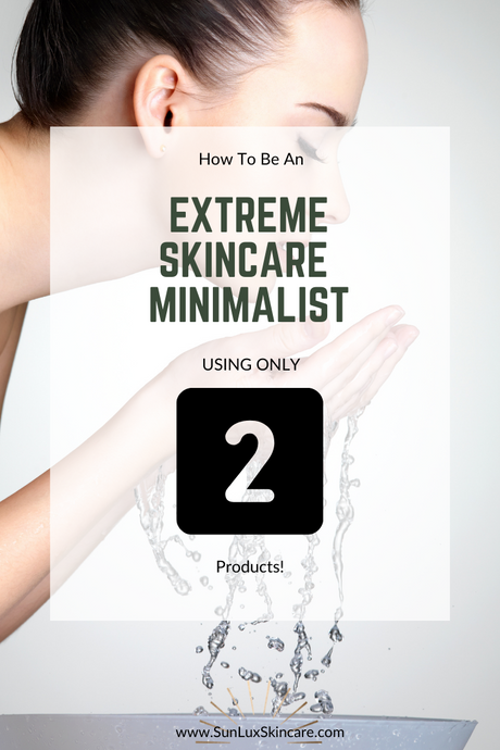How To Be An Extreme Skincare Minimalist